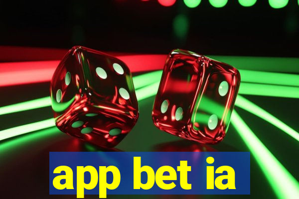 app bet ia
